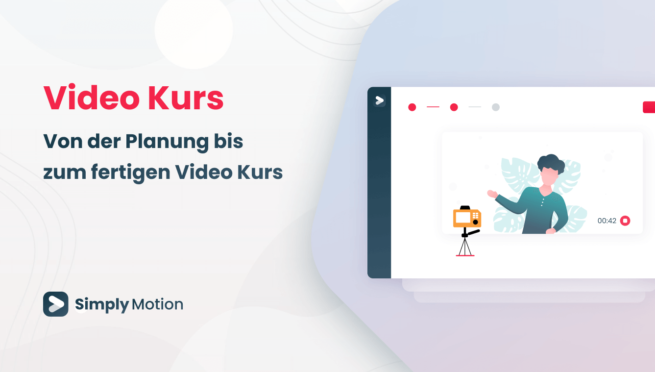 Hochwertige Video-Kurse einfach aufnehmen – Tipps für zuhause